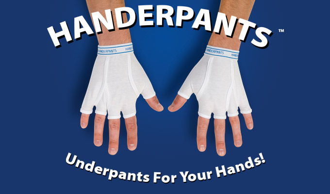 Handerpants™ - Underpants for your hands!